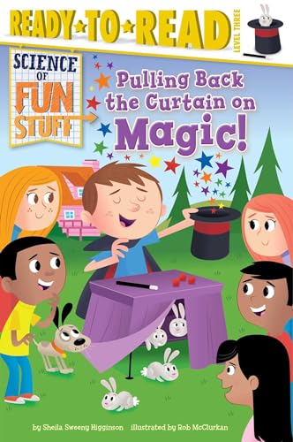 9781481437028: Pulling Back the Curtain on Magic!: Ready-To-Read Level 3 (Science of Fun Stuff: Ready-To-Read, Level 3)