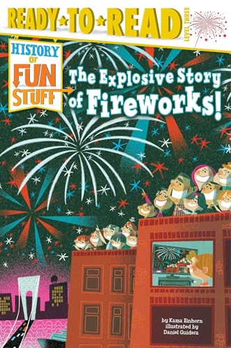 Beispielbild fr The Explosive Story of Fireworks! : Ready-To-Read Level 3 zum Verkauf von Better World Books