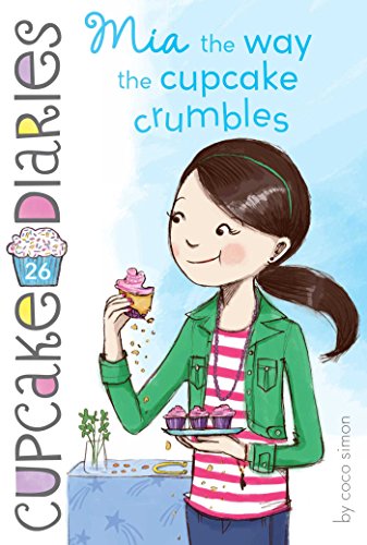 Stock image for Mia the Way the Cupcake Crumbles (26) (Cupcake Diaries) for sale by SecondSale