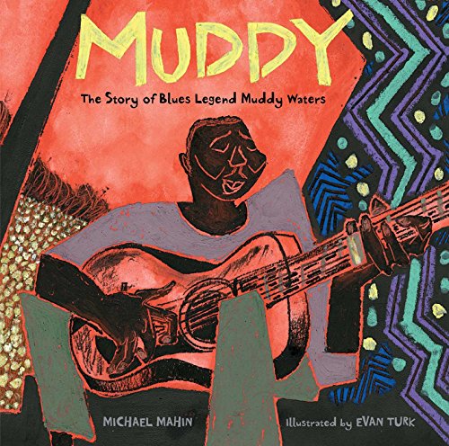Stock image for Muddy : The Story of Blues Legend Muddy Waters for sale by Better World Books