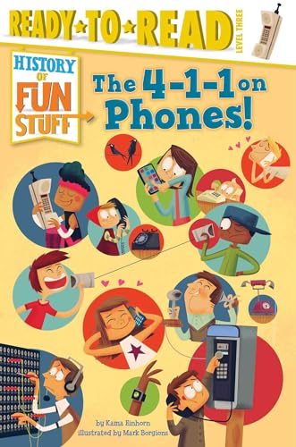 9781481444040: The 4-1-1 on Phones!: Ready-To-Read Level 3 (Ready to Read, Level 3: History of Fun Stuff)