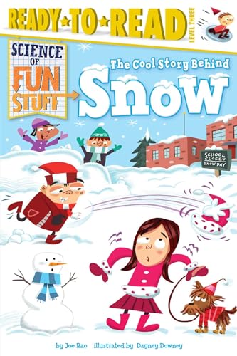 9781481444132: The Cool Story Behind Snow: Ready-To-Read Level 3 (Science of Fun Stuff: Ready-to-read. Level 3)