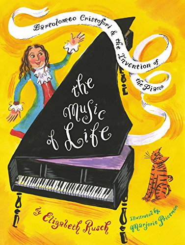 Beispielbild fr The Music of Life: Bartolomeo Cristofori the Invention of the Piano zum Verkauf von Goodwill Books