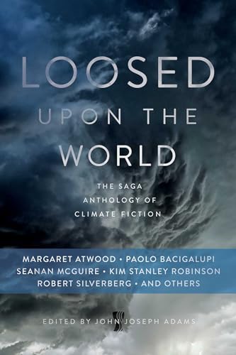 Beispielbild fr Loosed upon the World: The Saga Anthology of Climate Fiction zum Verkauf von SecondSale