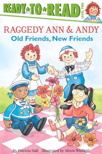 Beispielbild fr Old Friends, New Friends: Ready-to-Read Level 2 (Raggedy Ann) zum Verkauf von SecondSale