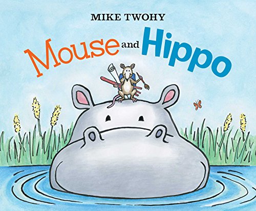 Stock image for Mouse and Hippo for sale by Better World Books