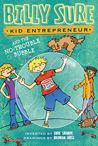Beispielbild fr Billy Sure Kid Entrepreneur and the No-Trouble Bubble zum Verkauf von SecondSale