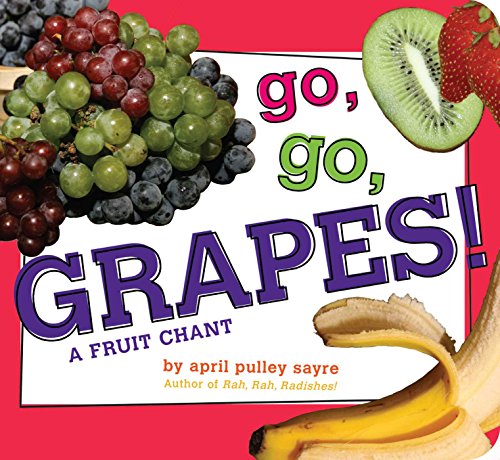 Stock image for Go, Go, Grapes!: A Fruit Chant (Classic Board Books) for sale by SecondSale
