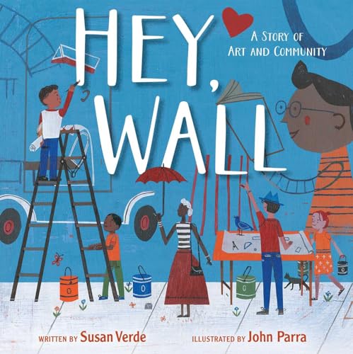 9781481453134: Hey, Wall: A Story of Art and Community