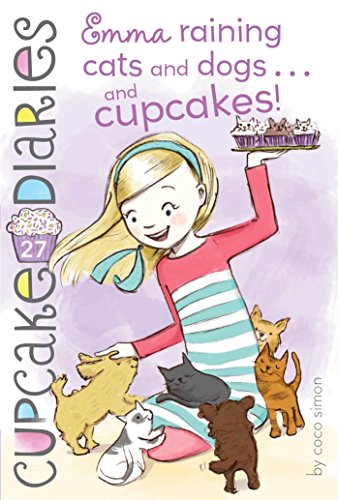 Imagen de archivo de Emma Raining Cats and Dogs . . . and Cupcakes! (27) (Cupcake Diaries) a la venta por Dream Books Co.
