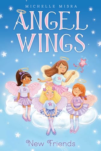 9781481457972: New Friends, Volume 1 (Angel Wings)