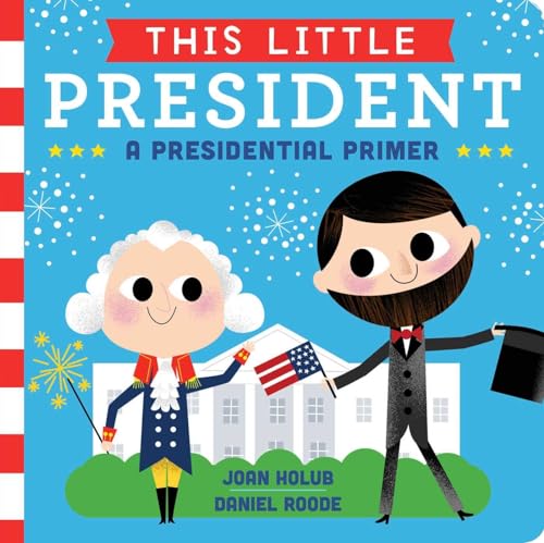 Beispielbild fr This Little President: A Presidential Primer zum Verkauf von SecondSale