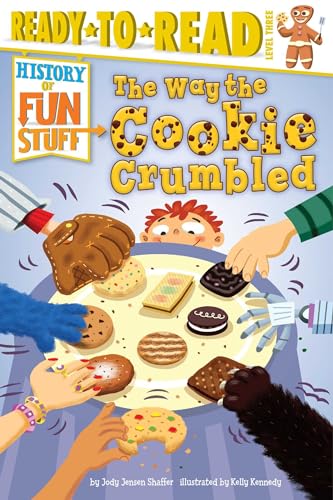 9781481461818: The Way the Cookie Crumbled: Ready-To-Read Level 3 (History of Fun Stuff)