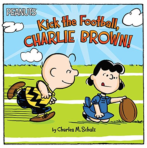 Imagen de archivo de Kick the Football, Charlie Brown! (Peanuts) a la venta por SecondSale