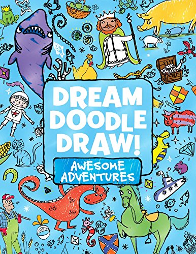 Stock image for Dream Doodle Draw!: Awesome Adventures: Under the Sea, Castles and Kingdoms, Farm Friends for sale by Revaluation Books