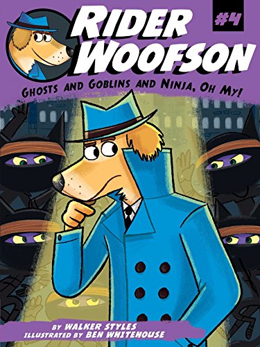 Imagen de archivo de Ghosts and Goblins and Ninja, Oh My! (4) (Rider Woofson) a la venta por Jenson Books Inc