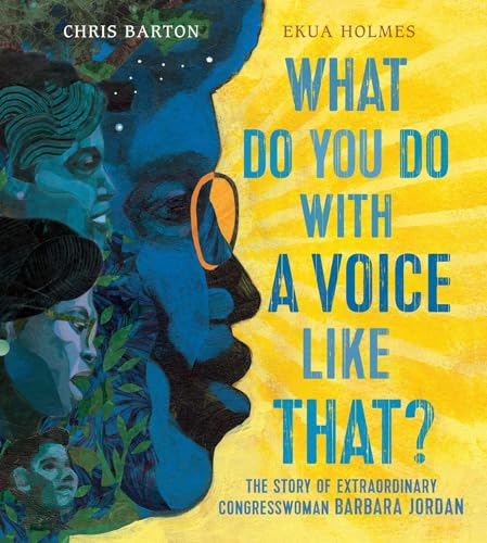 Stock image for What Do You Do with a Voice Like That?: The Story of Extraordinary Congresswoman Barbara Jordan for sale by Gulf Coast Books