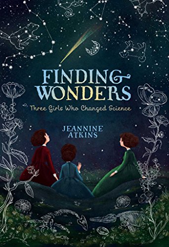 Stock image for Finding Wonders: Three Girls Who Changed Science (Girls Who Love Science) for sale by ZBK Books