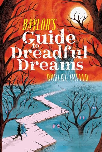 Beispielbild fr Baylor's Guide to Dreadful Dreams (Beyond Baylor) zum Verkauf von BooksRun