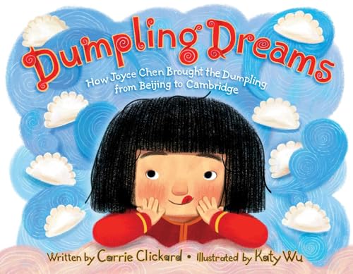 Stock image for Dumpling Dreams: How Joyce Chen Brought the Dumpling from Beijing to Cambridge for sale by Goodwill of Colorado