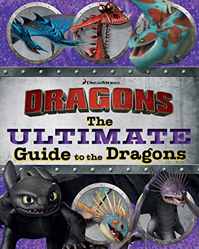 9781481467346: The Ultimate Guide to the Dragons: Guide to the Dragons Volume 1; Guide to the Dragons Volume 2; Guide to the Dragons Volume 3 (How to Train Your Dragon TV)