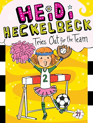 9781481471725: Heidi Heckelbeck Tries Out for the Team, Volume 19 (Heidi Heckelbeck, 19)