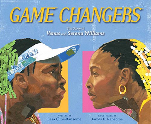 9781481476843: Game Changers: The Story of Venus and Serena Williams