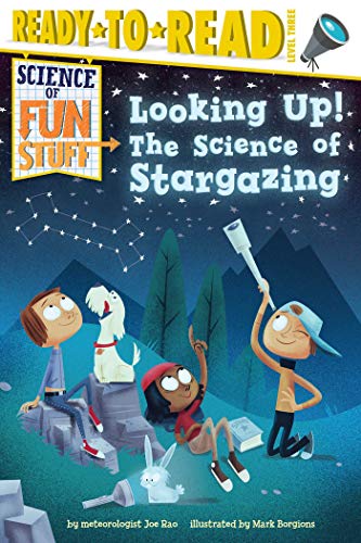Imagen de archivo de Looking Up!: The Science of Stargazing (Ready-to-Read Level 3) (Science of Fun Stuff) a la venta por Orion Tech