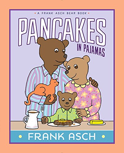 Stock image for Pancakes in Pajamas (A Frank Asch Bear Book) for sale by Ergodebooks