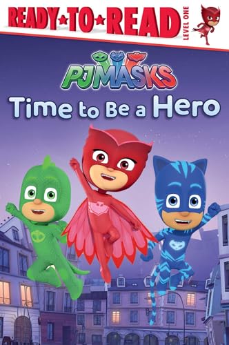 Imagen de archivo de Time to Be a Hero: Ready-to-Read Level 1 (PJ Masks) a la venta por Gulf Coast Books