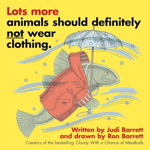 Stock image for Lots More Animals Should Definitely Not Wear Clothing for sale by Better World Books