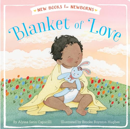 Stock image for Blanket of Love (New Books for Newborns) for sale by SecondSale