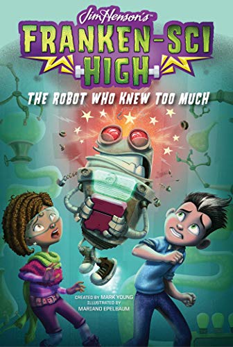 9781481491365: The Robot Who Knew Too Much, 3 (Franken-Sci High)
