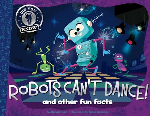 Beispielbild fr Robots Can't Dance! : And Other Fun Facts zum Verkauf von Better World Books