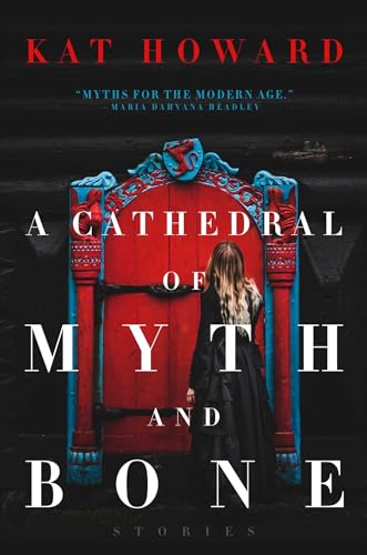 Stock image for A Cathedral of Myth and Bone : Stories for sale by Better World Books