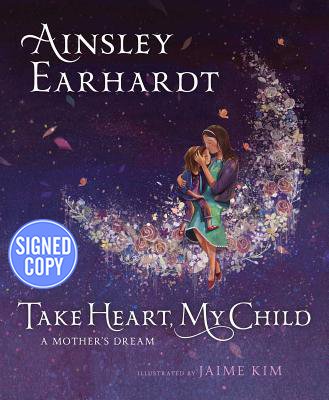 Imagen de archivo de Take Heart, My Child - Signed / Autographed Copy a la venta por Goodwill Books