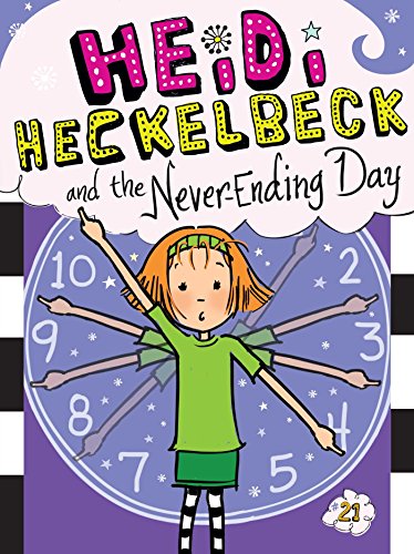 9781481495240: Heidi Heckelbeck and the Never-Ending Day, Volume 21 (Heidi Heckelbeck, 21)