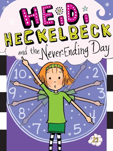 9781481495257: Heidi Heckelbeck and the Never-Ending Day: Volume 21 (Heidi Heckelbeck, 21)