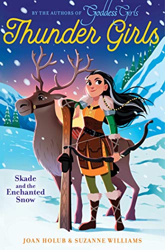 Beispielbild fr Skade and the Enchanted Snow, Volume 4 (Thunder Girls) zum Verkauf von AwesomeBooks