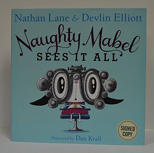 Stock image for NAUGHTY MABEL SEES IT ALL signed (Hardcover) Book by author Nathan Lane and Illustrator Devlin Elliott for sale by HPB Inc.