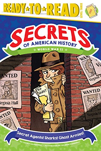 Stock image for Secret Agents! Sharks! Ghost Armies!: World War II (Ready-to-Read Level 3) (Secrets of American History) for sale by Your Online Bookstore