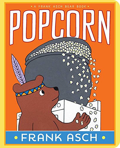 Stock image for Popcorn (A Frank Asch Bear Book) for sale by Ergodebooks