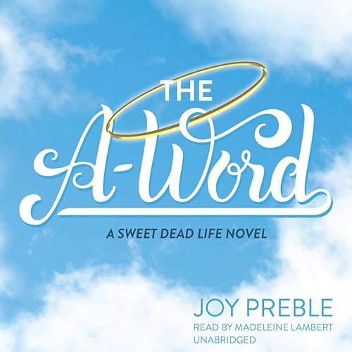 Beispielbild fr The A-Word (Sweet Dead Life, Band 2) zum Verkauf von Buchpark