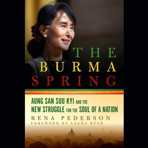 Beispielbild fr The Burma Spring: Aung San Suu Kyi and the New Struggle for the Soul of a Nation zum Verkauf von Half Price Books Inc.