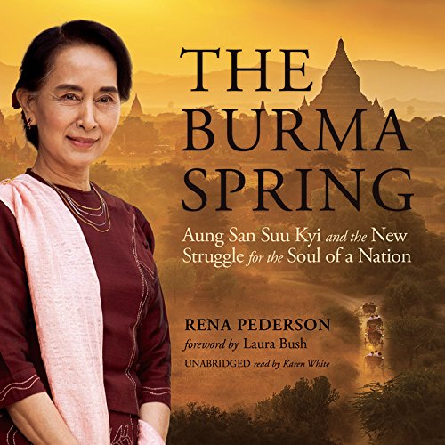 9781481513951: The Burma Spring: Aung San Suu Kyi and the New Struggle for the Soul of a Nation