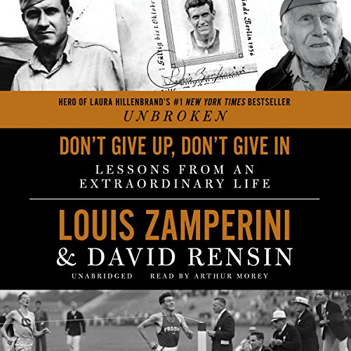 Beispielbild fr Don't Give Up, Don't Give in: Lessons from an Extraordinary Life zum Verkauf von The Yard Sale Store