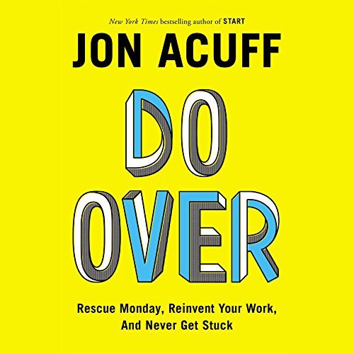 9781481519984: Do over: Rescue Monday, Reinvent Your Work, and Never Get Stuck
