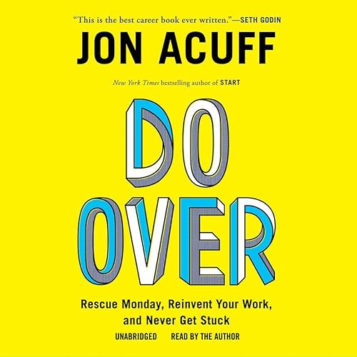 9781481519984: Do Over: Rescue Monday, Reinvent Your Work, and Never Get Stuck