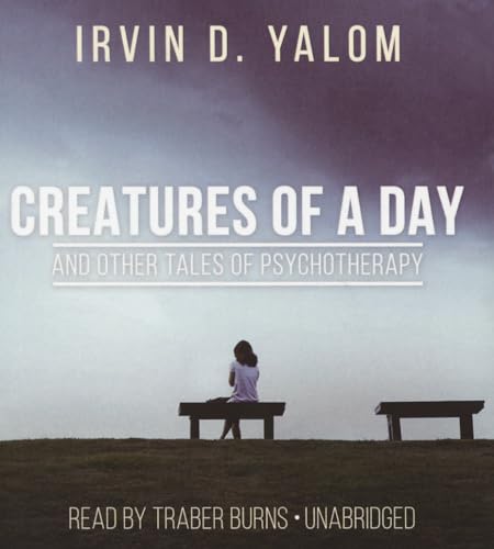 Imagen de archivo de Creatures of a Day, and Other Tales of Psychotherapy a la venta por The Yard Sale Store