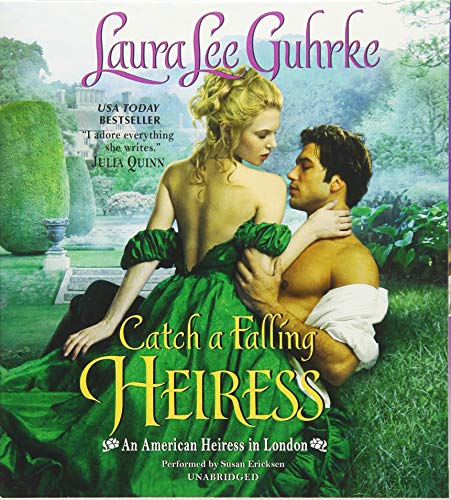 Stock image for Catch a Falling Heiress (American Heiress in London series, Book 3) for sale by The Yard Sale Store